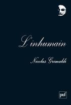 Couverture du livre « L'inhumain » de Nicolas Grimaldi aux éditions Puf