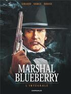 Couverture du livre « Marshal Blueberry : Intégrale Tomes 1 à 3 » de William Vance et Michel Rouge et Jean Giraud aux éditions Dargaud