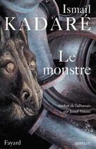 Couverture du livre « Le Monstre » de Ismail Kadare aux éditions Fayard