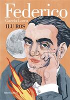 Couverture du livre « Federico García Lorca » de Ilu Ros aux éditions Robert Laffont