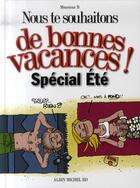 Couverture du livre « Nous te souhaitons de bonnes vacances ; spécial été » de Monsieur B. aux éditions Glenat