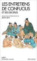 Couverture du livre « Les entretiens de Confucius et ses disciples » de Jean Levi aux éditions Albin Michel