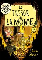 Couverture du livre « Prince Koo Tome 2 ; le trésor de la momie » de Adam Stower aux éditions Albin Michel