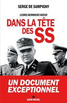 Couverture du livre « Dans la tête des SS ; leurs derniers aveux » de Serge De Sampigny aux éditions Albin Michel