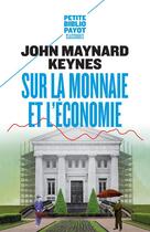 Couverture du livre « Sur la monnaie et l'économie » de John Maynard Keynes aux éditions Payot