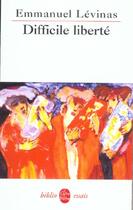 Couverture du livre « Difficile liberté » de Emmanuel Levinas aux éditions Le Livre De Poche