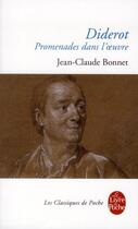 Couverture du livre « Diderot ; promenades dans l'oeuvre » de Jean-Claude Bonnet aux éditions Le Livre De Poche