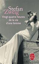 Couverture du livre « Vingt-quatre heures de la vie d'une femme » de Stefan Zweig aux éditions Le Livre De Poche