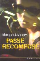 Couverture du livre « Passe Recompose » de Margot Livesey aux éditions Presses De La Cite