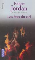 Couverture du livre « La roue du temps Tome 10 : les feux du ciel » de Robert Jordan aux éditions Pocket