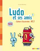 Couverture du livre « Ludi et ses amis ; niveau 1 ; cahier d'activités » de Corinne Marchois aux éditions Didier