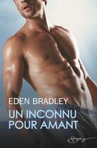 Couverture du livre « Un inconnu pour amant » de Eden Bradley aux éditions Harlequin
