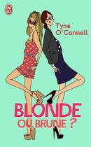 Couverture du livre « Blonde ou brune ? » de Tyne O'Connell aux éditions J'ai Lu
