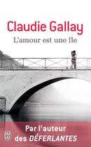 Couverture du livre « L'amour est une île » de Claudie Gallay aux éditions J'ai Lu