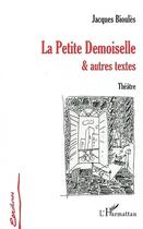 Couverture du livre « La petite demoiselle & autres textes » de Jacques Bioules aux éditions L'harmattan