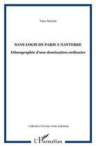 Couverture du livre « Sans logis de Paris à Nanterre ; ethnographie d'une domination ordinaire » de Yann Benoist aux éditions L'harmattan