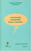 Couverture du livre « L'innovation orchestree » de Blandine Laperche aux éditions Editions L'harmattan