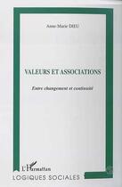 Couverture du livre « VALEURS ET ASSOCIATIONS : Entre changement et continuité » de Anne-Marie Dieu aux éditions Editions L'harmattan