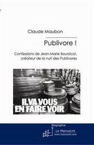 Couverture du livre « Publivore ! confessions de Jean-Marie Boursicot, créateur de la nuit des publivores » de Claude Maubon aux éditions Editions Le Manuscrit