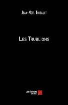 Couverture du livre « Les trublions » de Jean-Noel Thibault aux éditions Editions Du Net