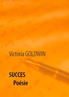 Couverture du livre « Succés » de Victoria Goldwin aux éditions Books On Demand