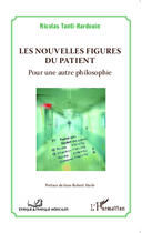 Couverture du livre « Nouvelles figures du patient ; pour un autre philosophie » de Nicolas Tanti-Hardouin aux éditions Editions L'harmattan