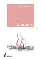 Couverture du livre « Danseurs » de Anick Colliere De Rath aux éditions Societe Des Ecrivains