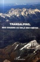 Couverture du livre « Transalpins, nos cousins au-delà des crêtes » de Raymond Terra aux éditions L'harmattan
