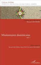 Couverture du livre « Missionnaires dominicains Tome 1 » de Bernard Grunberg aux éditions L'harmattan