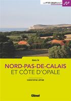Couverture du livre « Dans le Nord-Pas-de-Calais et Côte d'Opale (2e édition) » de Christophe Lepine aux éditions Glenat