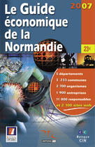 Couverture du livre « Le guide économique de la normandie (édition 2007) » de  aux éditions Ptc