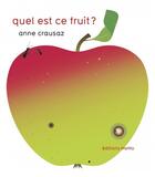 Couverture du livre « Quel est ce fruit ? » de Anne Crausaz aux éditions Memo