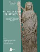 Couverture du livre « Les mille visages de l'honneur : actes des IIIe rencontres autour de la sculpture romaine » de Nicolas De Larquier et Guillaume Biard et Vassiliki Gaggadis-Robin aux éditions Ausonius