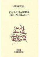 Couverture du livre « Calligraphies de l'alphabet » de Alani-Dotoli aux éditions Alain Baudry Et Compagnie