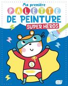 Couverture du livre « Ma première palette de peinture ; super-héros » de Atelier Cloro aux éditions 1 2 3 Soleil
