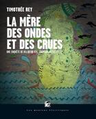 Couverture du livre « La mère des ondes et des crues » de Timothee Rey aux éditions Les Moutons électriques