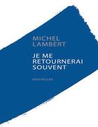 Couverture du livre « Je me retournerai souvent » de Michel Lambert aux éditions Pierre-guillaume De Roux
