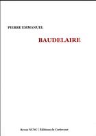 Couverture du livre « Baudelaire » de Pierre Emmanuel aux éditions Corlevour