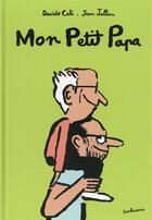 Couverture du livre « Mon petit papa » de Davide Cali et Jean Jullien aux éditions Sarbacane