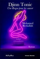 Couverture du livre « DJINN TONIC : Une Roqya pour les sauver » de Mohamed Rezkallah aux éditions Au Pays Reve