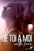 Couverture du livre « De toi à moi : with love Tome 5 » de Louanne Serra aux éditions Black Ink