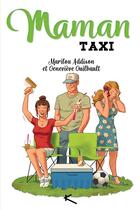 Couverture du livre « Maman taxi » de Marilou Addison et Genevieve Guilbault aux éditions Kennes Editions
