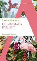 Couverture du livre « Les animaux parlent, sachons les écouter » de Nicolas Mathevon aux éditions Alpha