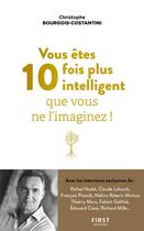 Couverture du livre « Vous êtes 10 fois plus intelligent que vous ne l'imaginez ! » de Christophe Bourgois-Costantini aux éditions First