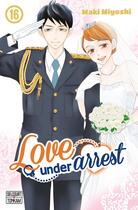 Couverture du livre « Love under arrest Tome 16 » de Maki Miyoshi aux éditions Delcourt