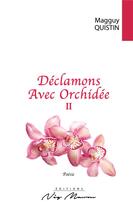 Couverture du livre « Declamons avec orchidee ii » de Magguy Quistin aux éditions Neg Mawon