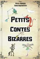 Couverture du livre « Petits contes bizarres » de Tania Hagemeister et Pierre Mainguy aux éditions Verte Plume