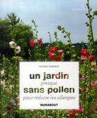 Couverture du livre « Un jardin presque sans pollen pour réduire les allergies » de Valerie Garnaud aux éditions Marabout