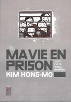 Couverture du livre « Ma vie en prison » de Hong-Mo Kim aux éditions Kana