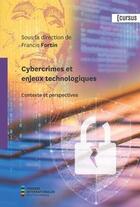 Couverture du livre « Cybercrimes et enjeux technologiques » de Francis Fortin aux éditions Ecole Polytechnique De Montreal